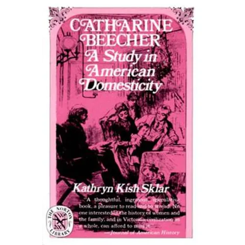 Catharine Beecher: A Study in American Domesticity - Paperback