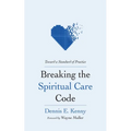Breaking the Spiritual Care Code: Toward a Standard of Practice - Hardcover