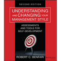 Understanding and Changing Your Management Style: Assessments and Tools for Self-Development - Paperback