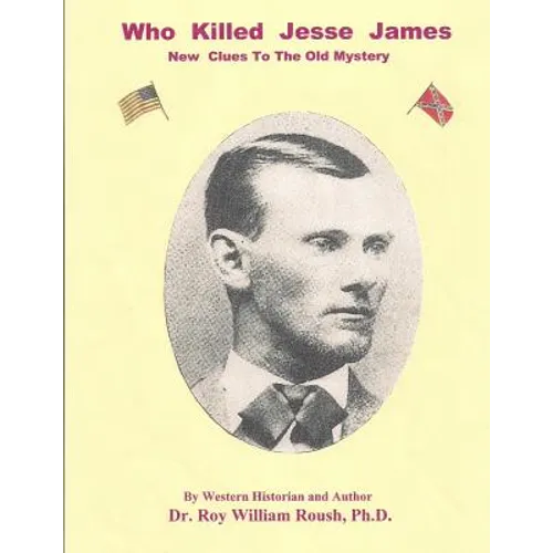 Who Killed Jesse James New Clues To The Old Mystery