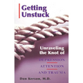 Getting Unstuck: Unraveling the Knot of Depression, Attention and Trauma - Paperback