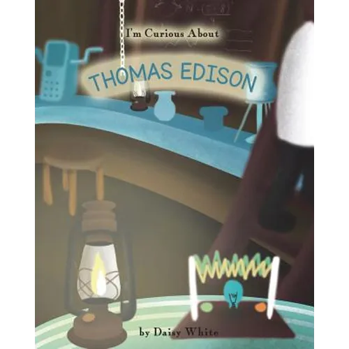 I'm Curious About Thomas Edison
