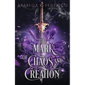 The Mark of Chaos and Creation - Paperback