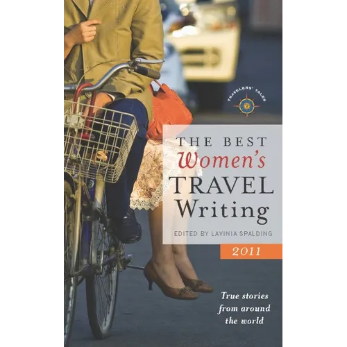 The Best Women's Travel Writing: True Stories from Around the World - Paperback