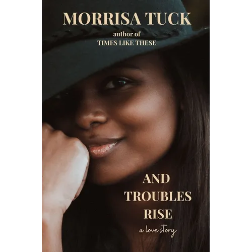 And Troubles Rise: a love story - Paperback