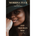 And Troubles Rise: a love story - Paperback