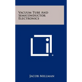 Vacuum Tube and Semiconductor Electronics - Hardcover
