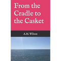 From the Cradle to the Casket - Paperback