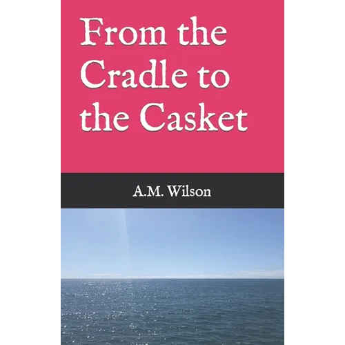 From the Cradle to the Casket - Paperback
