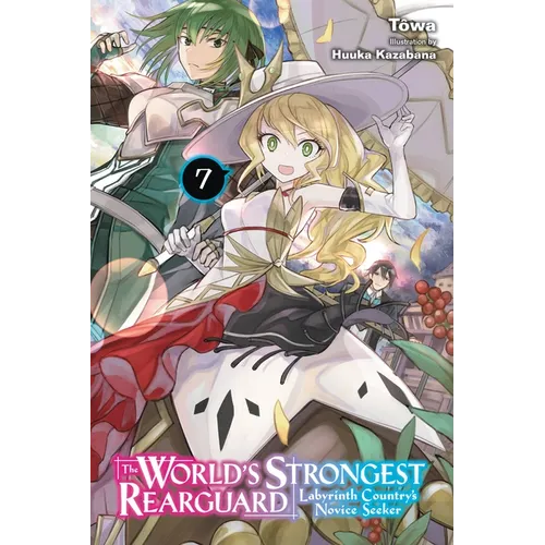 The World's Strongest Rearguard: Labyrinth Country's Novice Seeker, Vol. 7 (Light Novel): Volume 7 - Paperback