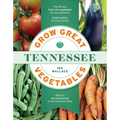 Grow Great Vegetables in Tennessee - Paperback