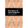 The Story of Yone Noguchi - Paperback