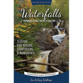 Waterfalls of Minnesota's North Shore and More, Expanded Second Edition: A Guide for Hikers, Sightseers and Romantics - Paperback