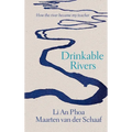 Drinkable Rivers: How the river became my teacher - Paperback