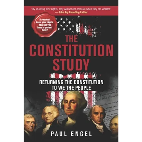 The Constitution Study: Returning the Constitution to We the People