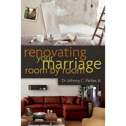 Renovating Your Marriage Room by Room - Paperback
