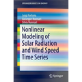 Nonlinear Modeling of Solar Radiation and Wind Speed Time Series - Paperback