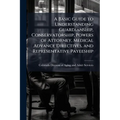A Basic Guide to Understanding Guardianship, Conservatorship, Powers of Attorney, Medical Advance Directives, and Representative Payeeship