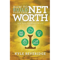 How To Build A True Net Worth - Paperback