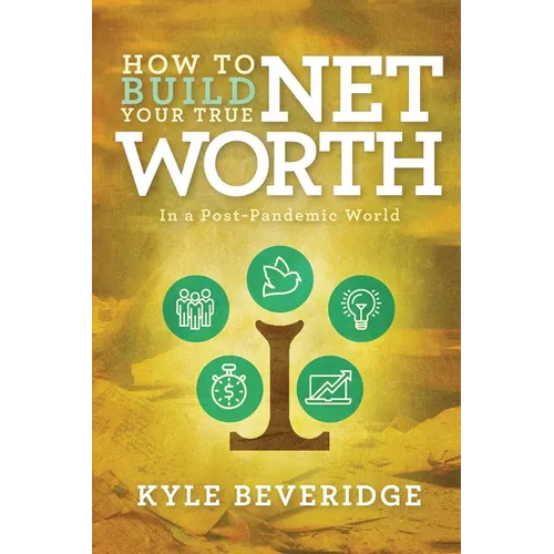 How To Build A True Net Worth - Paperback