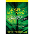 Morphic Resonance: The Nature of Formative Causation - Paperback
