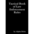 Tactical Book of Law Enforcement Rules - Paperback