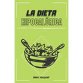 La dieta hipocalórica: Como adelgazar rapido y bajar de peso con comidas naturales y recetas saludables, sin importar tu edad o peso, aliment - Paperback
