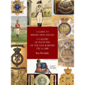 A Guide to British Army Badges: A Gallery of Infantry of the Line Rarities 1751 to 1881