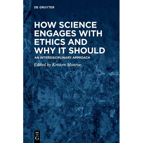 How Science Engages with Ethics and Why It Should: An Interdisciplinary Approach - Paperback