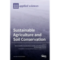 Sustainable Agriculture and Soil Conservation - Hardcover