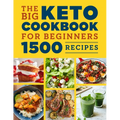 The Big Keto Cookbook for Beginners: 1500 Recipes - Paperback