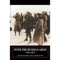 With the Russian Army 1914-1917 Volume 2
