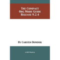 The Compact Org Mode Guide: Release 9.2.4 - Paperback
