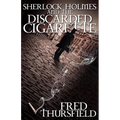 Sherlock Holmes and The Discarded Cigarette - Paperback