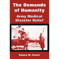The Demands of Humanity: Army Medical Disaster Relief