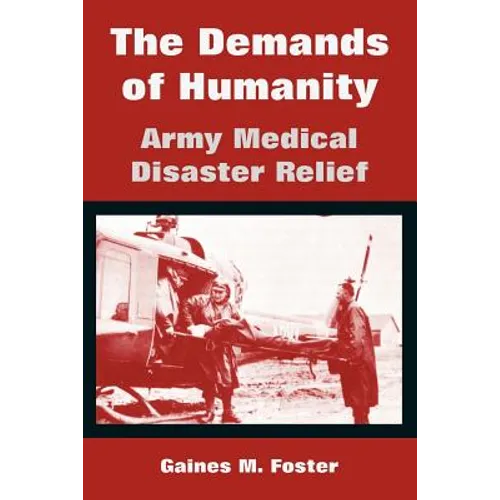 The Demands of Humanity: Army Medical Disaster Relief