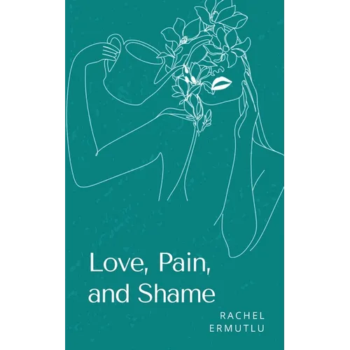 Love, Pain, and Shame - Paperback