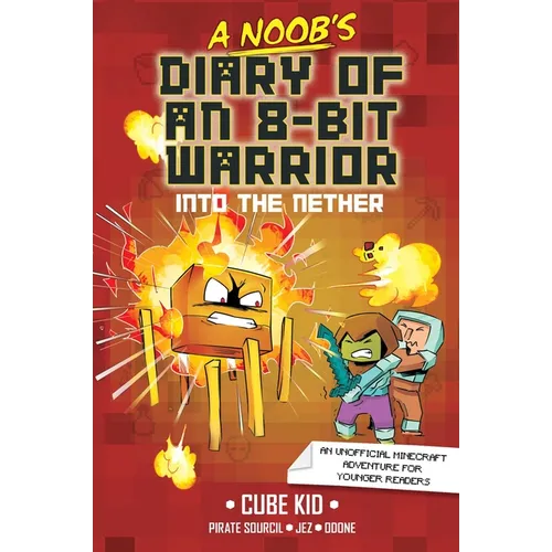 A Noob's Diary of an 8-Bit Warrior: Into the Nether Volume 2 - Paperback