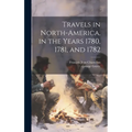 Travels in North-America, in the Years 1780, 1781, and 1782