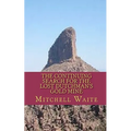 The Continuing Search for the Lost Dutchman's Gold Mine