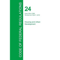 Code of Federal Regulations Title 24, Volume 4, April 1, 2015