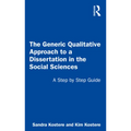 The Generic Qualitative Approach to a Dissertation in the Social Sciences: A Step by Step Guide - Paperback