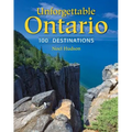 Unforgettable Ontario: 100 Destinations - Paperback