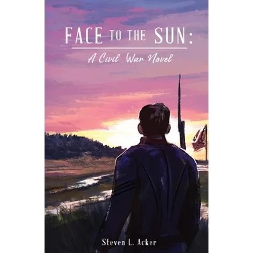 Face to the Sun: A Civil War Novel - Paperback