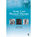 Acute Care Physical Therapy: A Clinician's Guide - Paperback
