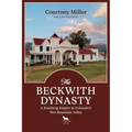 The Beckwith Dynasty: A Ranching Empire in Colorado's Wet Mountain Valley - Paperback