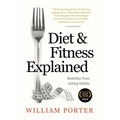 Diet and Fitness Explained - Paperback