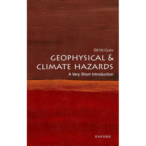 Geophysical and Climate Hazards: A Very Short Introduction - Paperback