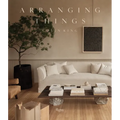 Arranging Things - Hardcover