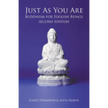 Just As You Are: Buddhism for Foolish Beings - Paperback